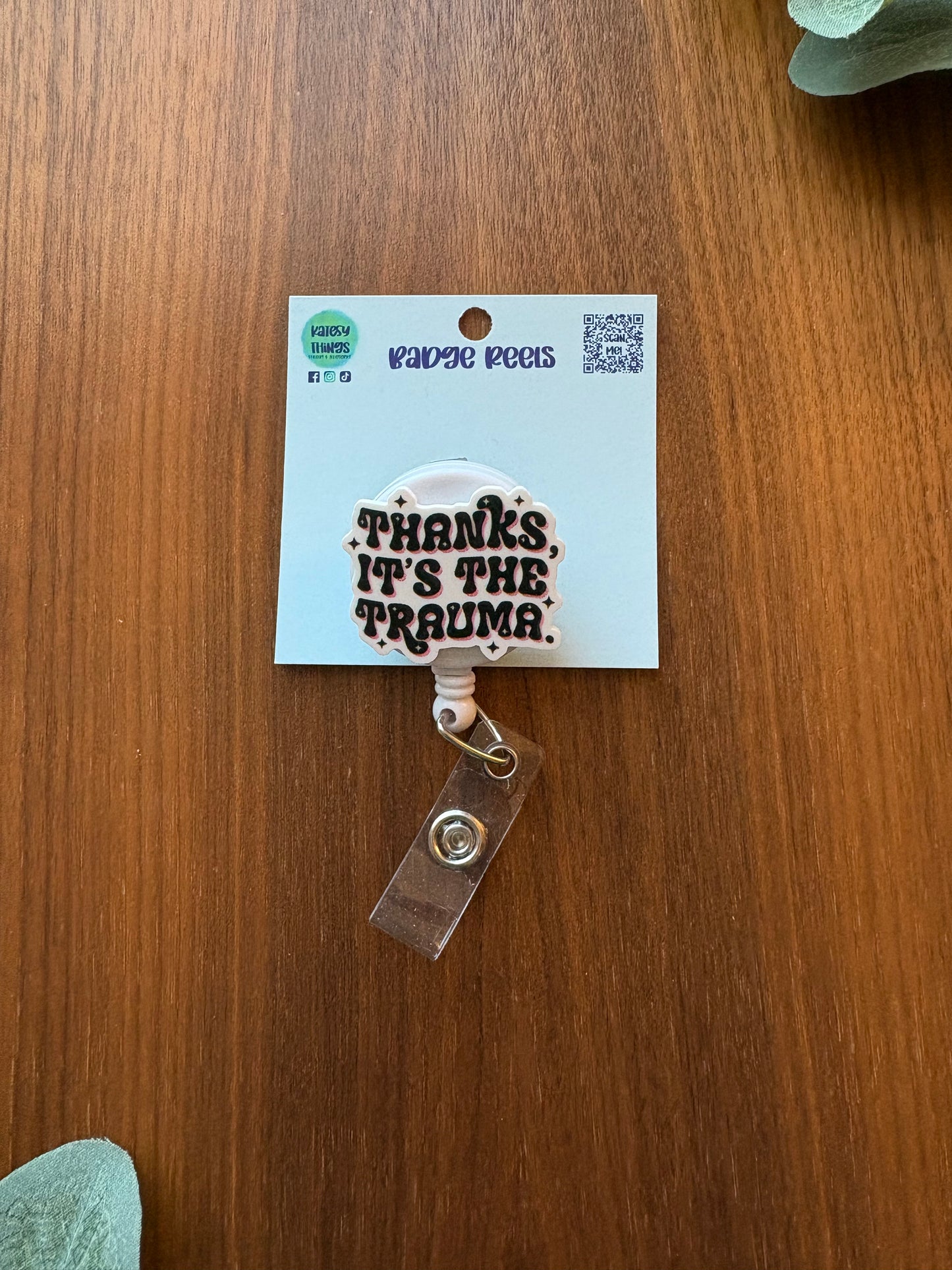 Thanks, It's the Trauma Badge Reel