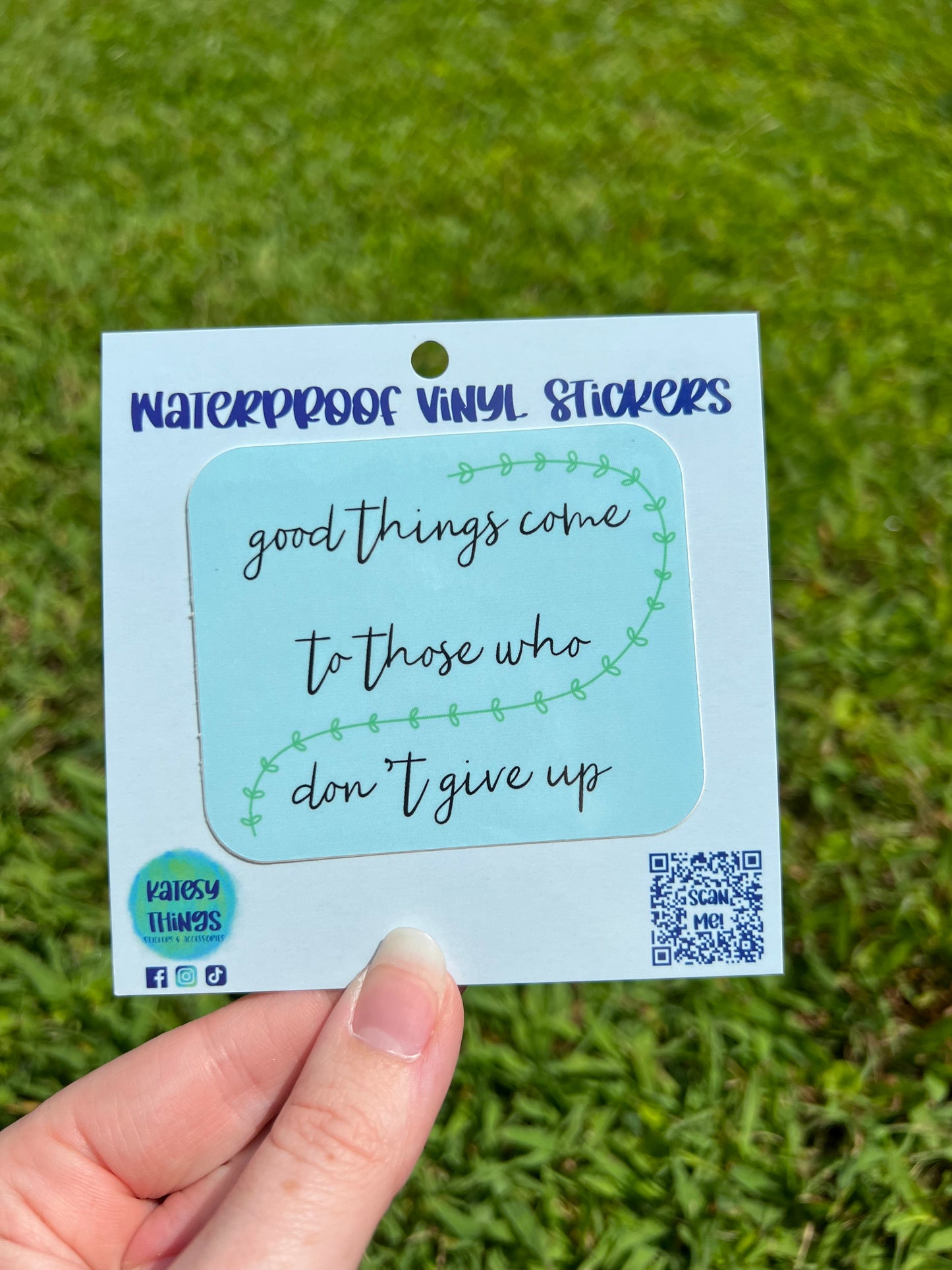 Good Things Come to Those Who Don’t Give Up Vinyl Sticker